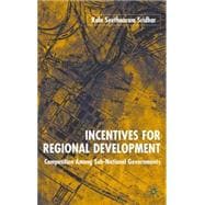 Incentives for Regional Development Competition Among Sub-National Governments