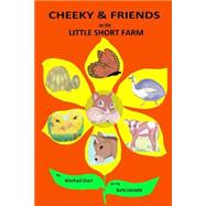 Cheeky and Friends on Little Short Farm