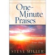 One-Minute Praises : Prayers to Brighten Your Day