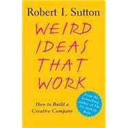 Weird Ideas That Work How to Build a Creative Company