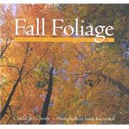 Fall Foliage : The Mystery, Science, and Folklore of Autumn Leaves