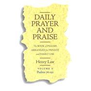 Daily Prayer and Praise: The Book of Psalms Arranged for Private and Family Use