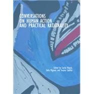 Conversations on Practical Rationality and Human Action