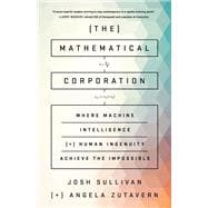 The Mathematical Corporation Where Machine Intelligence and Human Ingenuity Achieve the Impossible