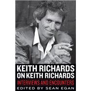 Keith Richards on Keith Richards Interviews and Encounters