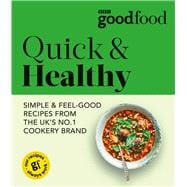 Good Food: Quick & Healthy