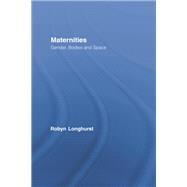 Maternities: Gender, Bodies and Space