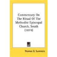 Commentary On The Ritual Of The Methodist Episcopal Church, South