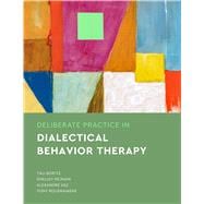 Deliberate Practice in Dialectical Behavior Therapy,9781433837890