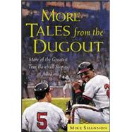 More Tales from the Dugout More of the Greatest True Baseball Stories of All Time