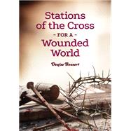 Stations of the Cross for a Wounded World