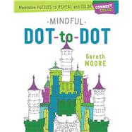 Connect & Color: Mindful Dot-to-Dot Meditative Puzzles to Reveal and Color