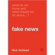 What Do We Know and What Should We Do About Fake News?