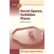 Secret Spaces, Forbidden Places