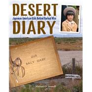 Desert Diary Japanese American Kids Behind Barbed Wire
