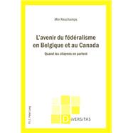 L'avenir Du Federalisme En Belgique Et Au Canada