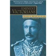 Eminent Victorians : Florence Nightingale, General Gordon, Cardinal Manning, Dr. Arnold