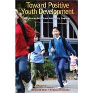 Toward Positive Youth Development Transforming Schools and Community Programs