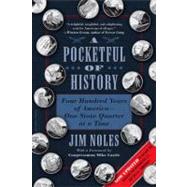 A Pocketful of History Four Hundred Years of America-One State Quarter at a Time