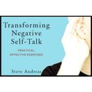Transforming Negative Self-Talk Practical, Effective Exercises