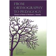 From Orthography to Pedagogy: Essays in Honor of Richard L. Venezky