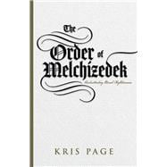 The Order of Melchizedek Understanding Eternal Righteousness