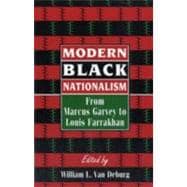 Modern Black Nationalism : From Marcus Garvey to Louis Farrakhan