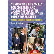 Supporting Life Skills for Children and Young People with Vision Impairment and Other Disabilities