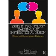 Issues in Technology, Learning, and Instructional Design: Classic and Contemporary Dialogues