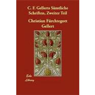 C. F. Gellerts Samtliche Schriften, Zweiter Teil
