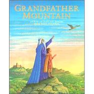 Grandfather Mountain: Stories of Gods and Heroes from Many Cultures