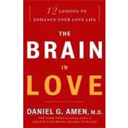 The Brain in Love 12 Lessons to Enhance Your Love Life
