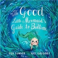 The Good Little Mermaid's Guide to Bedtime book cover, ISBN 9780735267893