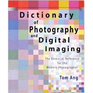Dictionary of Photography and Digital Imaging