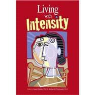 Living With Intensity: Understanding the Sensitivity, Excitability, and the Emotional Development of Gifted Children, Adolescents, and Adults