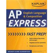 Kaplan AP English Language and Composition Express