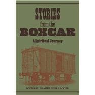 Stories from the Boxcar A Spiritual Journey