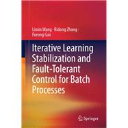 Iterative Learning Stabilization and Fault-tolerant Control for Batch Processes