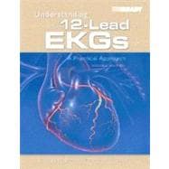 Understanding 12-Lead EKGs : A Practical Approach