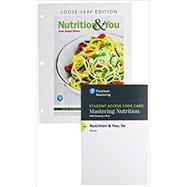 Nutrition & You, Loose Leaf Edition Plus Mastering Nutrition with MyDietAnalysis with Pearson eText -- Access Card Package