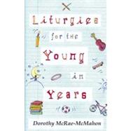Liturgies for the Young in Years: A Book of Resources
