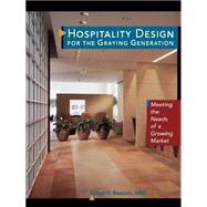 Hospitality Design for the Graying Generation Meeting the Needs of a Growing Market
