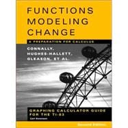 Graphing Calculator Guide for the TI-83 to accompany Functions Modeling Change: A Preparation for Calculus, 2nd Edition