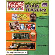 The World Almanac for Kids-Brain Teasers: Geography, World History, Inventions, Transportation