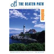 Maine off the Beaten Path : A Guide to Unique Places