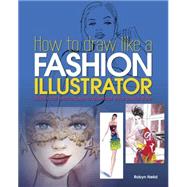 How to Draw Like a Fashion Illustrator