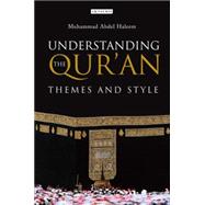 Understanding the Qur'an Themes and Style,9781845117894