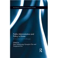 Public Administration and Policy in Korea: Its evolution and challenges