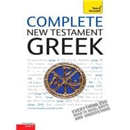 Complete New Testament Greek Learn to read, write and understand New Testament Greek with Teach Yourself