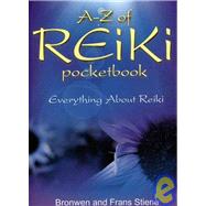 A-Z of Reiki Pocketbook Everything You Need to Know About Reiki